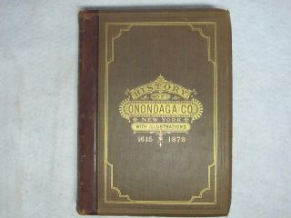 History Of Onondaga County,  Ny 1615 - 1878 By Ww Clayton Illustrated Biographical