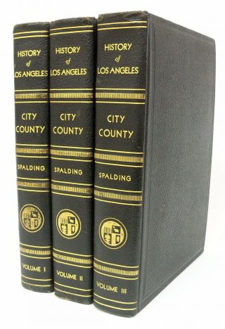 History Of Los Angeles California - City & County - Spalding - 3 Volumes