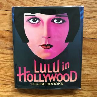Lulu In Hollywood | By Louise Brooks | Intro By William Shawn | 1982 Hc 1st Ed
