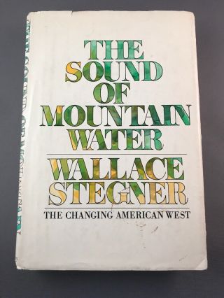 The Sound Of Mountain Water By Wallace Stegner First Edition Hardcover