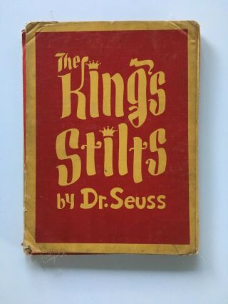 Dr.  Seuss - The King ' s Stilts (1st Edition) Firsr Edition 9