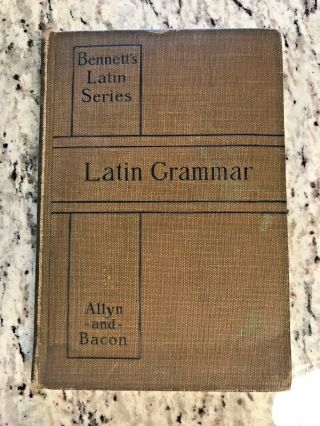1908 Antique School Book " Latin Grammar "