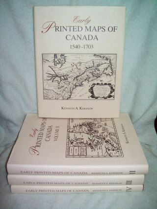 Early Printed Maps Of Canada - 4 Volume Set,  By Kenneth A.  Kershaw - 3 Signed