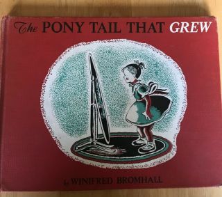The Pony Tail That Grew; Written & Illustrated By Winifred Bromhall; Vintage Hb