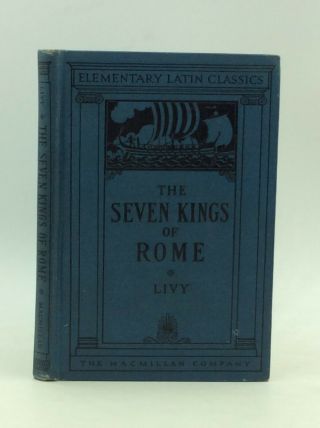 The Seven Kings Of Rome By Livy - 1927 -