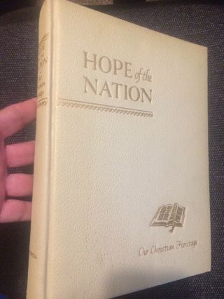 Hope Of The Nation: Our Christian Heritage,  Good Will Publishers 1952