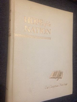 Hope of the Nation: Our Christian Heritage,  Good Will Publishers 1952 2