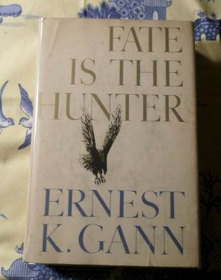 Fate Is The Hunter Signed By Ernest K.  Gann Simon And Schuster 1961 N Y 1st
