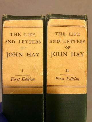 John Hay: The Life And Letters Of - 1st Edition Limited To 300 - 1915 Thayer