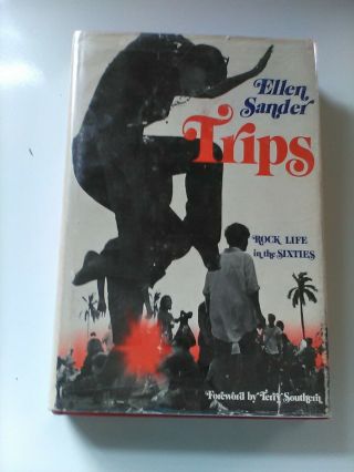 Trips: Rock Life In The Sixties By Ellen Sander 1st Edition Hardcover 1973 Vg