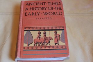 Ancient Times: A History Of The Early World (hardback 1944) By James H Breasted