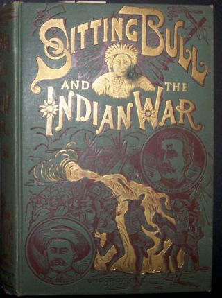Life Of Sitting Bull And History Of The Indian War Of 1890 - 