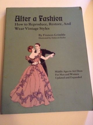 After A Fashion: How To Reproduce,  Restore,  And Wear Vintage Styles - Grimble