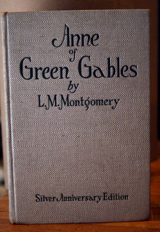 Anne Of Green Gables By L.  M.  Montgomery 1933 Silver Anniversary Edition L.  C Page