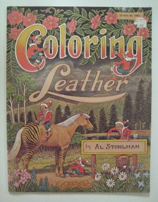 Vintage 1985 Coloring Leather Booklet By Al Stohlman Tandy 1942 Leathercraft