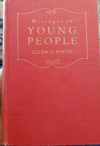 Messages To Young People By Ellen G White 1930 Hardcover Sda Adventist 5