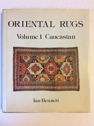 Oriental Rugs Vol.  1 : Caucasian By Ian Bennett Mc
