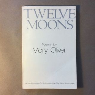 Twelve Moons By Mary Oliver (signed,  Paperback)