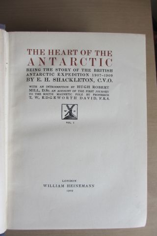 E.  H.  Shackleton.  The Heart of the Antarctic,  1909,  First edition,  2 vols. 3