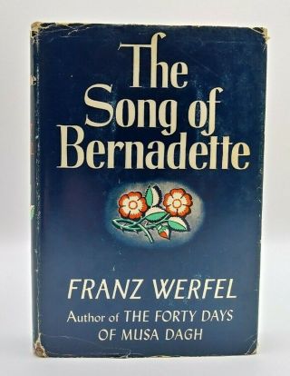 The Song Of Bernadette By Franz Werfel 1942 1st Edition Hardcover Dust Jacket