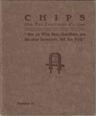 Gustav Stickley / Chips From The Craftsman Workshops No.  Ii First Edition 1907