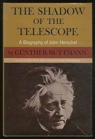 Günther Buttmann / Shadow Of The Telescope A Biography Of John Herschel 1st
