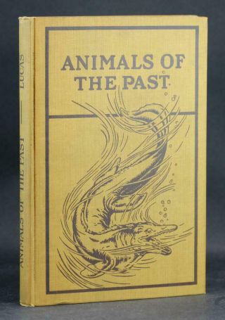 1922 Animals Of The Past Account Of Some Of The Creatures Of The Ancient World