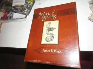 The Art Of Engraving A Book Of Instructions James Meek Hc 1973 3rd Printing 1974