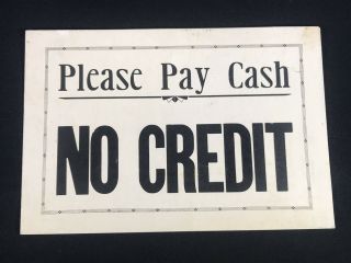 Vtg " Please Pay Cash No Credit " Retail Store Cash Register Sign 7.  5x11