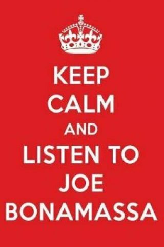 Keep Calm And Listen To Joe Bonamassa Joe Bonamassa Designer No.  9781717949288