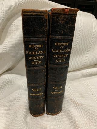 Vol I &ii History Of Richland County Ohio:its Past And Present Aj Baughman 1880