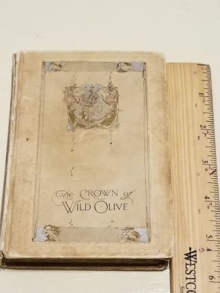 The Crown Of Wild Olive John Ruskin 1900 Dodge Publishing Antique Book