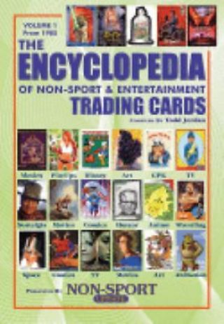 Encyclopedia Of Non - Sport & Entertainment Trading Cards Volume 1: By Todd