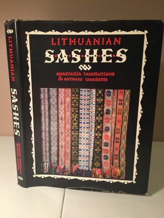 Lithuanian Sashes Tamasaitiene & Tamosaitis Folk Art 1988 Photographs Patterns
