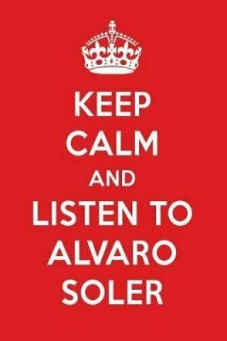 Keep Calm And Listen To Alvaro Soler Alvaro Soler Designer Note.  9781717943989