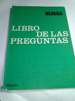 Pablo Neruda Book Libro De Las Preguntas 1974 1º Ed Losada