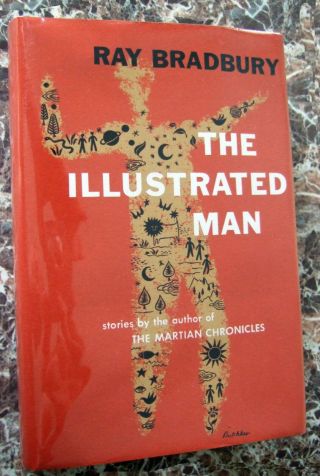The Illustrated Man,  Ray Bradbury 1951 Stated First Edition W/ Facs.  Dust Jacket