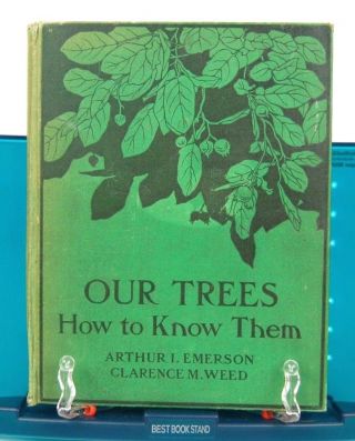 " Our Trees How To Know Them " By Arthur I.  Emerson,  Clarence M.  Weed