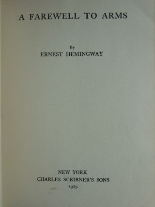 A FAREWELL TO ARMS Ernest Hemingway,  1st Edition First Print 1929,  no disclaimer 9
