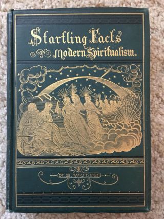 Startling Facts In Modern Spiritualism Book By Nb Wolfe - Ghosts 1883 Paranormal