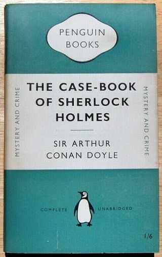 The Case - Book Of Sherlock Holmes By Sir Arthur Conan Doyle.  Penguin 1st Ed 1951