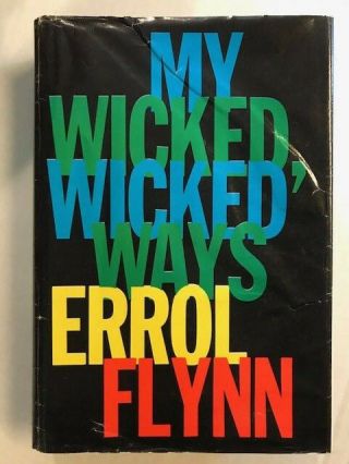 Errol Flynn 1st In Dj My Wicked Wicked Ways Putnam 1959
