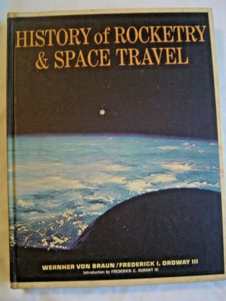 History Of Rocketry & Space Travel By Wernher Von Braun & Ordway 1966 1st