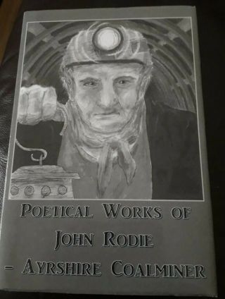 The Poetical Of John Rodie Ayrshire Miner Hardback Book