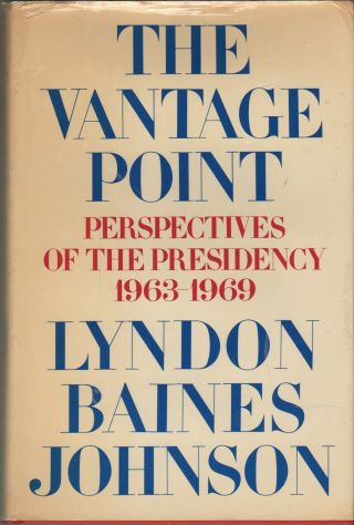 Lyndon Baines Johnson / Vantage Point Perspectives Of The Presidency Signed 1st