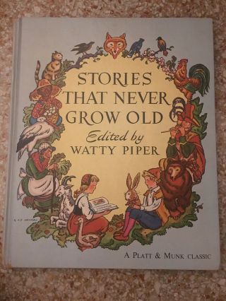 Stories That Never Grow Old By Watty Piper - Vintage Hardcover