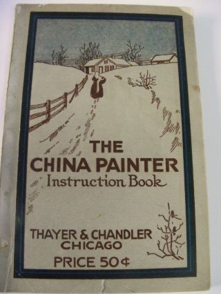 Rare.  1914 Vintage " The China Painting Instruction Book "