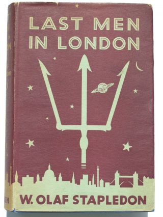 W Olaf Stapledon – Last Men In London (1932) – Science Fiction