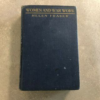 Women And War Work By Helen Fraser 1918