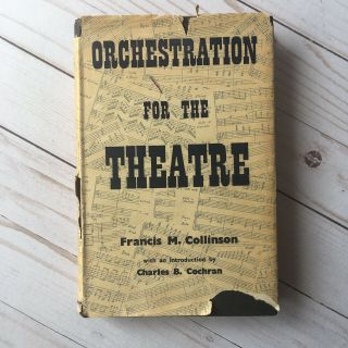 Vintage Music Book Orchestration For The Theater Francis M Collinson 1949 Hc/dj